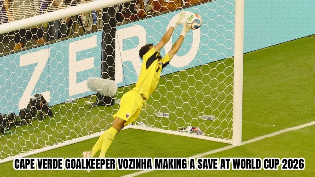 Cape Verde goalkeeper Vozinha making a save at World Cup 2026